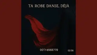TA ROBE DANSE, DÉJÀ