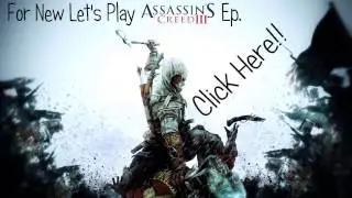 New Ep. of Let's Play Assassin's Creed III up on MreGamersAdventure