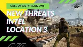 3/6 NEW THREATS Intel Location 3 Call of Duty Modern Warfare Warzone | COD
