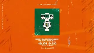 KGHM Zagłębie Lubin -  MFK Karvin&aacute; | LIVE