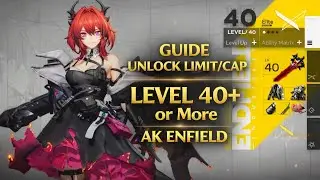 Guide How To Unlock Cap Limit Level 30+ to Level 40 and more in Arknights Enfield