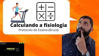 Calculando a Fisiologia (Prototocolo de Esteira)