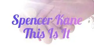 Spencer Kane - This is it (lyrics)