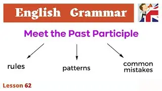 Past Participles Made Easy! - Master This Key English Grammar Point