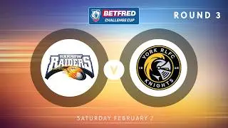 Barrow Raiders v York Knights Round 3 Highlights | 2026 Betfred Challenge Cup