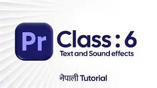 Premiere pro | class 6 | Text and sound effect | Nepali tutorial
