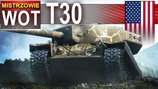 T30 - jedna pozycja i mistrz - World of Tanks