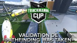Trackmania Cup 2018 #4 : Validation de 