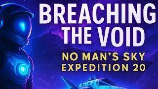 Breaching the Void: No Man's Sky Expedition 20 - Breach | Day 1