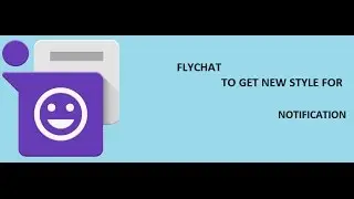 Flychat App (Notification Tweaking For Android)