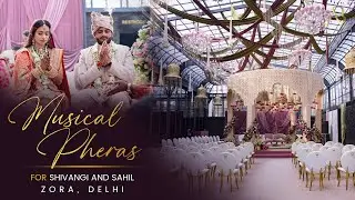 Musical Pheras That Gave Goosebumps ❤️ | Shivangi & Sahil | Zora New Delhi Wedding
