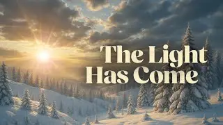 God is Sovereign || December 21, 2025 || The Light Has Come || Connections CC