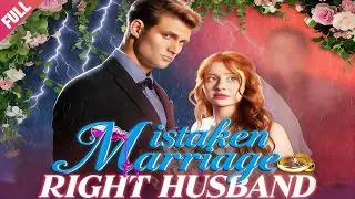 [FULL]💖Mistaken Marriage, Right Husband🔥Forced-marriage💖Brother-in-law💖Love-triangle💖LOVE