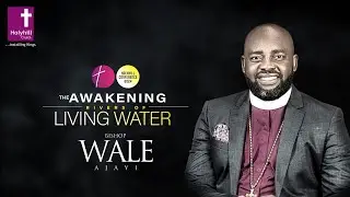 Bishop Wale Ajayi | First Session | Awakening Conference '24 | Rivers of Living Water