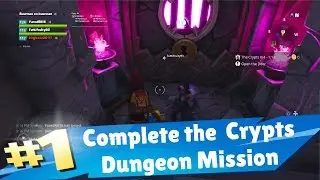 Complete the Crypts Dungeon Mission Save the World Fortnite