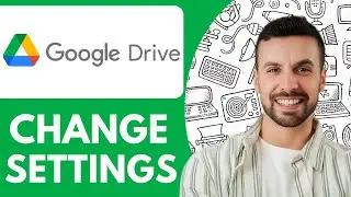 How To Change Your Google Drive Settings - 2025 (Best Method)