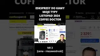 Jaki EKSPRES do KAWY kupić( - listopad 2024 - MOJE TYPY #coffeedoctor