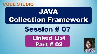 Java Collection Framework in Hindi Session#07- Linked List Part#02 | Practical Demo Of Linked List