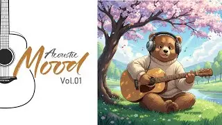 Acoustic Mood Vol 01 | Chilling music for your day