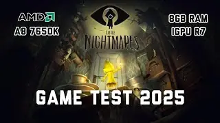 Little Nightmares | AMD A8 7650K iGPU Radeon R7 Games Test 2025