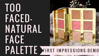 TOO FACED - NATURAL FACE PALETTE - FIRST IMPRESSIONS