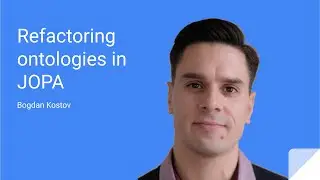 Open Mic - Bogdan Kostov: Refactoring Application Ontology Concepts in JOPA based Applications
