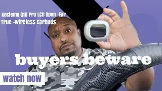 Покупатели, будьте осторожны с беспроводными наушниками Kesieme Q16 Pro LCD Open Ear True Wireless.