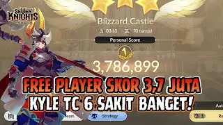 Blizzard Castle Rush F2P Kyle TC 6 Sakit Banget! | Seven Knight Rebirth
