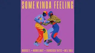 Some Kinda Feeling (Mell Hall Extended Remix)