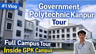 Full Campus Tour Of Government Polytechnic Kanpur || New Campus Ready || [GPK]