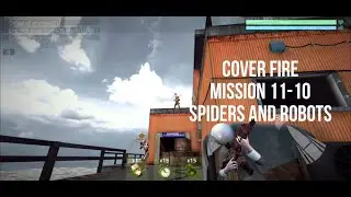 COVER FIRE MISSION 11-10 (SPIDERS AND ROBOTS) GAMEPLAY