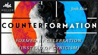 Romans 15:13 // Formed by Celebration (Instead of Cynicism) // Josh Rice