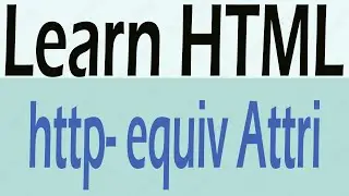 How to Use http-equiv Attribute HTML - What is http-equiv Attribute Why We Use http-equiv attribute
