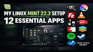 My Linux Mint 22.3 Setup with 12 Essential Apps !! I Finally Using Linux Mint 22.3 with these Apps!
