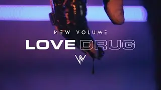 NEW VOLUME - Love Drug (Official Video)