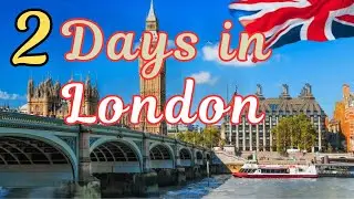 How to Spend 2 Days in LONDON England | The Perfect Travel Itinerary