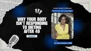 Why Your Body Isn't Responding to Diets & Weight Loss After 40 | An Ample Podcast Episode 4