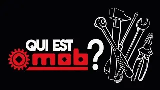 Qui est MOB ? (FR)