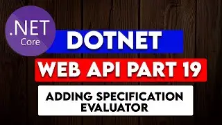 DOTNET WEB API PART 19: Adding The specification evaluator