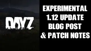 DayZ Update 1.12 Experimental Release Blog Post & Patch Notes - PC & Xbox - PLANTS IN GREENHOUSES!