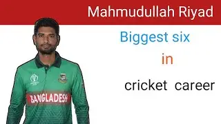 Mahmudullah Riyad biggest six.