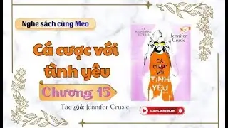 Cá cược với tình yêu Chương 15 (Tiểu thuyết lãng mạn phương tây)