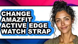 How to Change Amazfit Active Edge Watch Strap - Step by Step