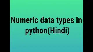 Numeric data types in python | in Hindi lecture 4