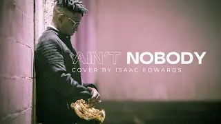 Ain't Nobody - Isaac Edwards Cover (Chaka Khan and Rufus cover)