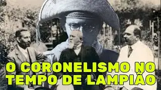 O CORONELISMO NO TEMPO DE LAMPI&Atilde;O