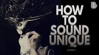 HOW TO SOUND UNIQUE