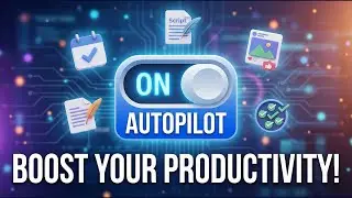Boost Your Productivity on Autopilot (Simple Systems That Work)