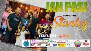 JAH PASI - STANLEY @MantjeKarso