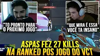 ASPAS ABRIU LIVE APÓS VITORIA NO VCT AMERICAS E SMURFOU NA RANKED GRINGA!